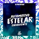 DJ RYAN NO BEAT - Automotivo Estelar Envolvente