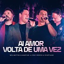 Welington Marcus feat Jo o Pedro e Cristiano - A Amor Volta de Uma Vez Ao Vivo