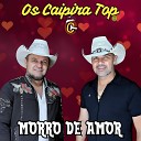Os Caipira Top - Morro de Amor Cover