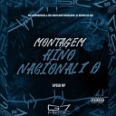 DJ MENOR DA 007 G7 MUSIC BR feat MC Dylan - Montagem Hino Nacional 1 0 Speed Up Remix