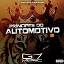 DJ JS07, DJ MR7, MC BM OFICIAL feat. MC SILLVEER - Príncipes do Automotivo 2