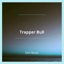 Elen Music - Trapper Bull