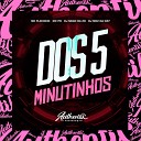 DJ Nego da ZO feat MC PR mc flavinho DJ MDZ DA… - Dos 5 Minutinhos