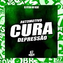 DJ RYAN NO BEAT - Automotivo Cura Depress o