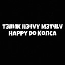 wockhardt xanki - T3m1k H34vy M3t4lv Happy Do Konca