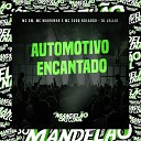 Mc Gw Mc Magrinho mc zudo bolad o feat DJ… - Automotivo Encantado