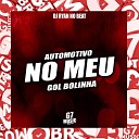 DJ RYAN NO BEAT - Automotivo no Meu Gol Bolinha