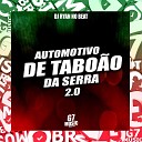 DJ RYAN NO BEAT - Automotivo de Tabo o da Serra 2 0