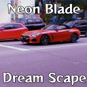 NEON BLADE - Dream Scape