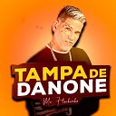 MC Fleshinho - Tampa de Danone