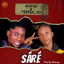 Akanbi feat Federal boi - Sare