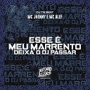 MC Jhenny MC Alef DJ TN Beat - Esse Meu Marrento Deixa o Dj Passar