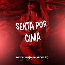 DJ Marcos ZL mc dauan - Senta por Cima