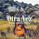 WOKER feat Erick Pelayo - Otra Vez