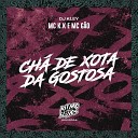 MC K K MC G o DJ Kley - Ch de Xota da Gostosa