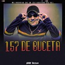 Mc Rodrigo do CN DJ GUSTAVO DA VS - 157 de Buceta