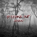 JQNTHN - Bleeding Out