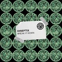 Diseptix - Break It Down Extended Mix