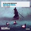 DJ T H Gid Sedgwick - Devil s Deal HIGH X Extended Remix