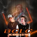 DJ FIRE Mc Benny - Bala