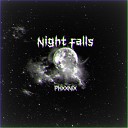 PHXXNIX - NIGHT FALLS