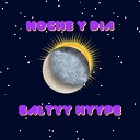 Baltyy Hyype - Noche y D a