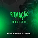 DJ Marcos ZL Mc Gw DJ RDK - Ritma o Zona Leste