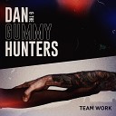 DAN THE GUMMY HUNTERS - Time Is Running Out