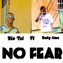 Rio Yzi feat Baby time - No fear feat Baby time