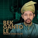 Nazar Shah Alam feat Ulvazilla Teuku Mail Firda Muna Shah Ahmad Oji… - Bek Ganto Le
