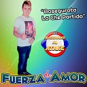 Fuerza De Amor feat Julio Cesar y Los Magicos De… - Aasegurata la Che Parido