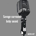 MESTA NET - Savage Surround Baby Sound