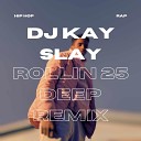 DJ Kay Slay feat Snoop Dogg Paul Wall Sly Kane Raekwon Layzie Bone B… - Rollin 25 Deep Remix