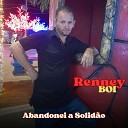 Renney Boi - Abandonei a Solid o