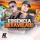MC Ch da Z O feat Trov o no Beat - Ess ncia de Favelado