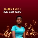 Glory Lyimo - Natubu Yesu