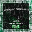 DJ HM ZL feat MC Freitas ZS - Automotivo Destroi Hater