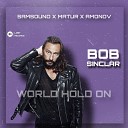 Bob Sinclar x Neenoo - World Hold On SamSound Matur Amonov VIP Edit