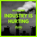 HIGHTKK SCHR BBE - Industry Is Hurting