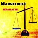 Marveldust - Separated