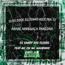 DJ Xandy dos Fluxos feat Mc Magrinho MC GW - Olha Oque Eu Tenho Aqui pra Tu rabe Arrega a Pared…