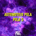 Dj DJC Original DJ Pablo RB - Automotivo Pula Pula 5