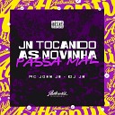 DJ JN feat MC John JB - Tocando as Novinha Passa Mal