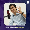 Oybek Ahmedov - Чао крошка