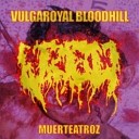 Vulgaroyal Bloodhill - Porto Sin Dolor