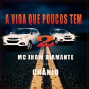 MC JHOW DIAMANTE feat Cr nio Project - A Vida Que Poucos Tem Pt 2