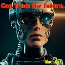 Mad Cat - Cop from the Future