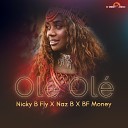 Nicky B Fly NazB DJ BF Money - Ol Ol