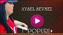Aysel Sevmez - Popuri 2016 Vuqar Production Neftcalali