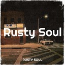 Rusty Soul - Being Alone with You